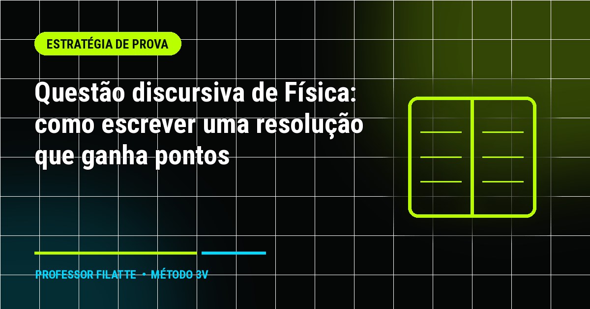 Questão discursiva de Física: como escrever uma resolução que ganha pontos